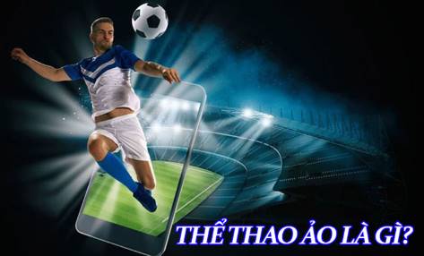 Thể thao ảo là gì?